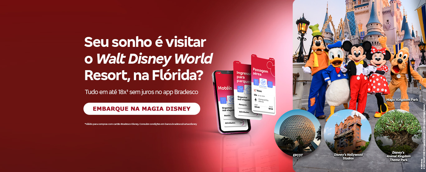 Seu sonho é visitar o Walt Disney World Resort, na Flórida? Tudo em até 18x1 sem juros no app Bradesco.  EMBARQUE NA MAGIA DISNEY 1. Válido para compras com cartão Bradesco Disney. Consulte condições em banco.bradesco/cartaodisney