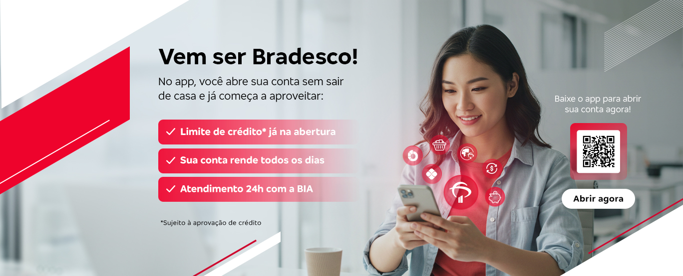 #BradescoAcessivel #PraTodoMundoVer Vem ser Bradesco! No app, você abre sua conta sem sair de casa e já começa a aproveitar: -	Limite de crédito* já na abertura -	Sua conta rende todos os dias -	Atendimento 24h com a BIA *Sujeito à aprovação de crédito Baixe o app para abrir sua conta agora! [QR CODE] [Abrir agora]