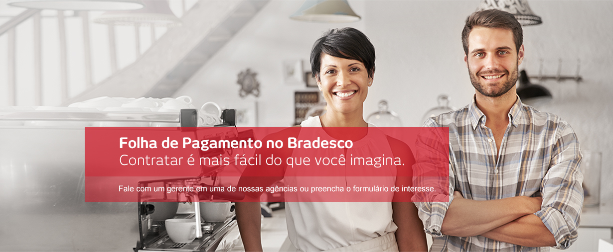 Folha de pagamento no Bradesco Contratar é mais fácil do que você imagina Folha de pagamento no Bradesco Contratar é mais fácil do que você imagina